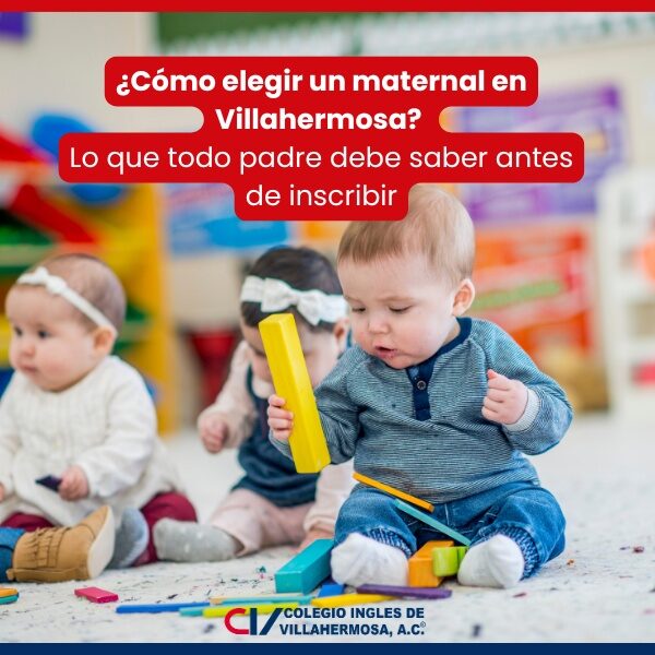 ¿Cómo elegir un maternal en Villahermosa? Lo que todo padre debe saber antes de inscribir