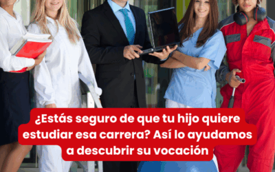 ¿Estás seguro de que tu hijo quiere estudiar esa carrera? Así lo ayudamos a descubrir su vocación